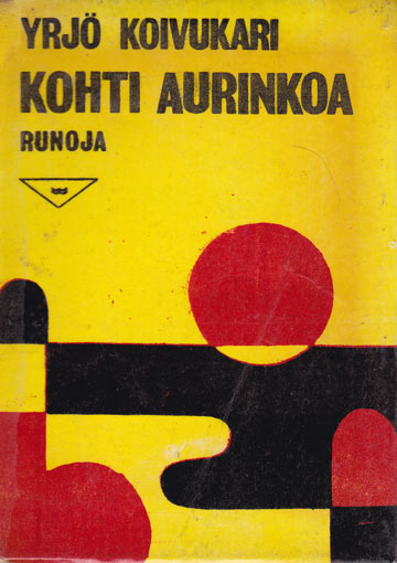 Yrj&ouml; Koivukari: Kohti aurinkoa